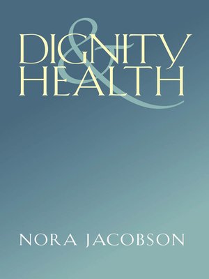 cover image of Dignity and Health